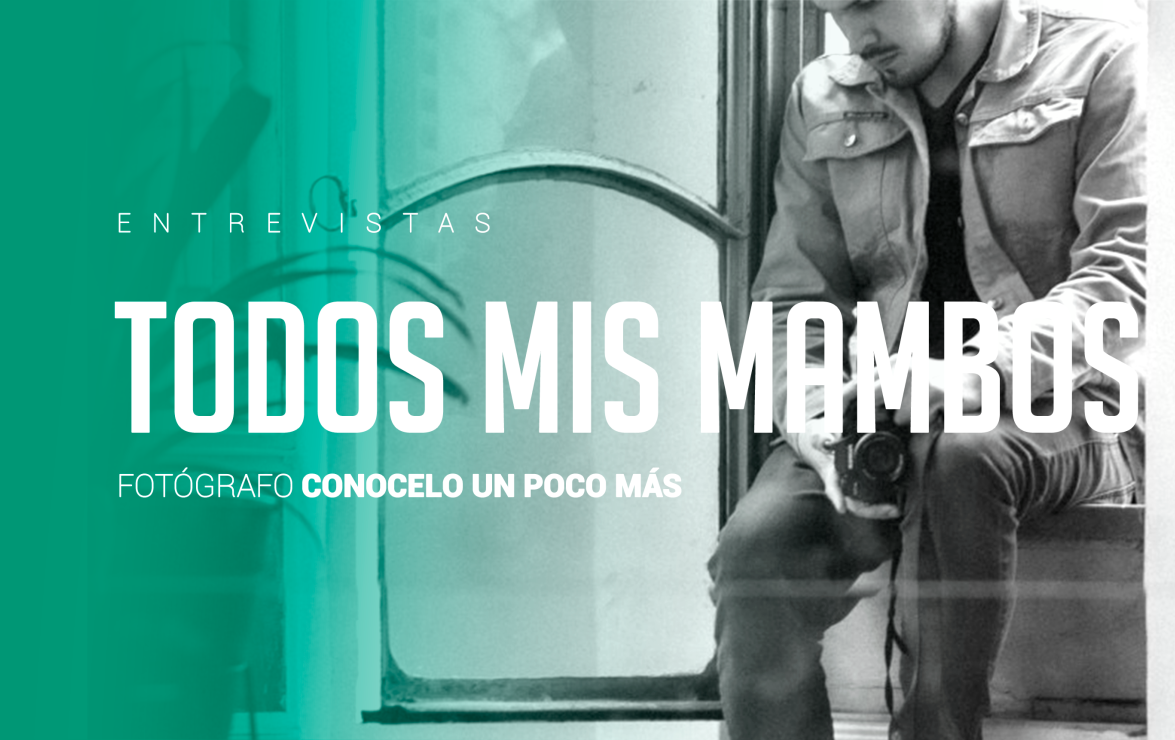 Fotógrafo destacado: Todos mis mambos